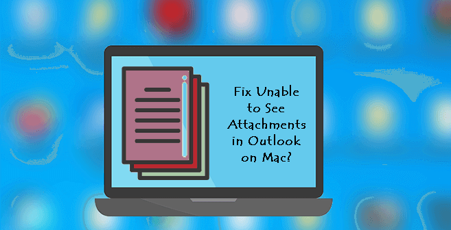 outlook for mac when i go to select attachment i can